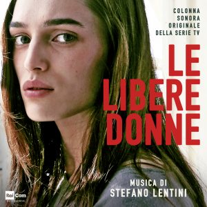 https://www.raicom.rai.it/2026/03/10/stefano-lentini-compone-la-colonna-sonora-di-le-libere-donne-nuova-serie-di-rai-1-dal-10-03/